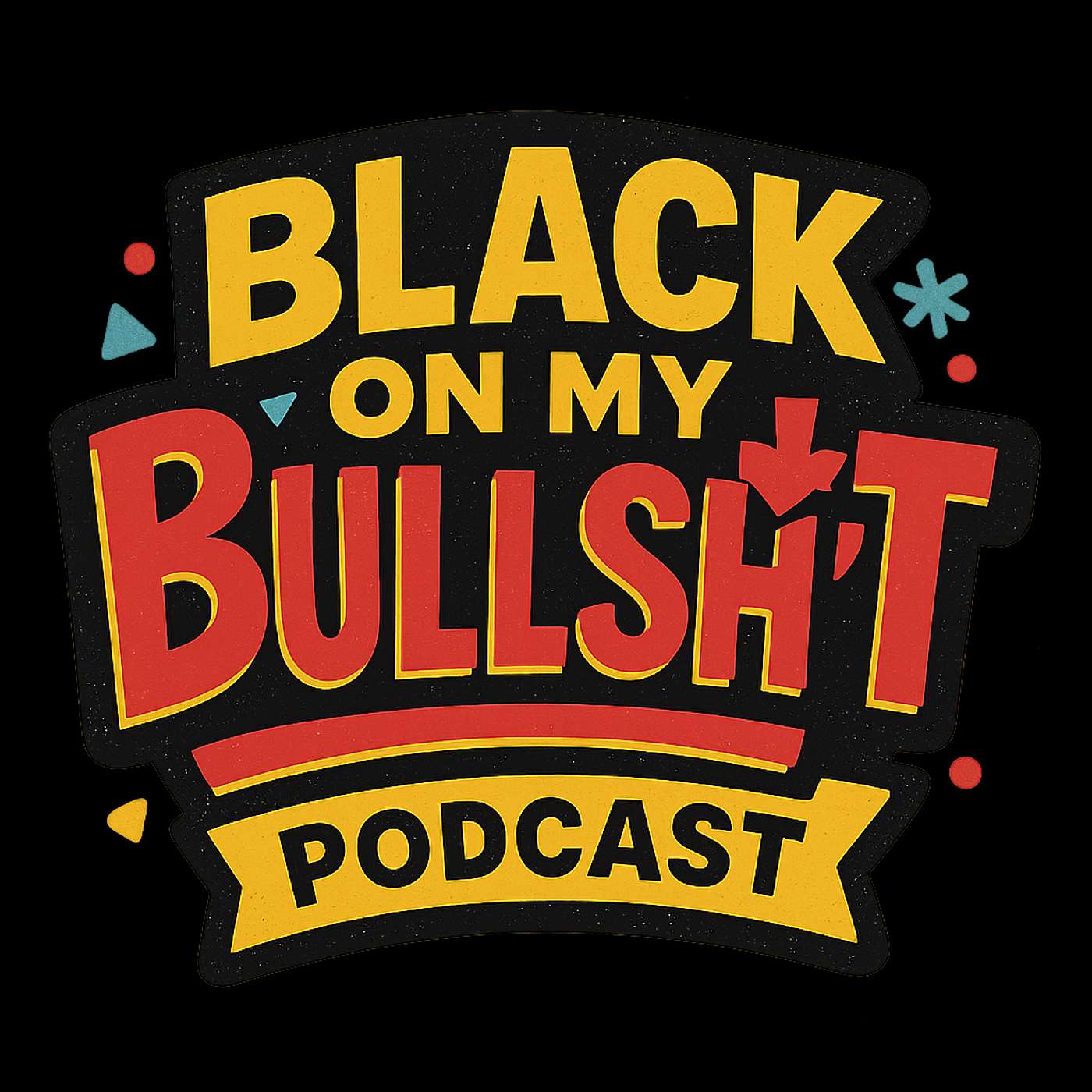 Black on my Bullsh!t