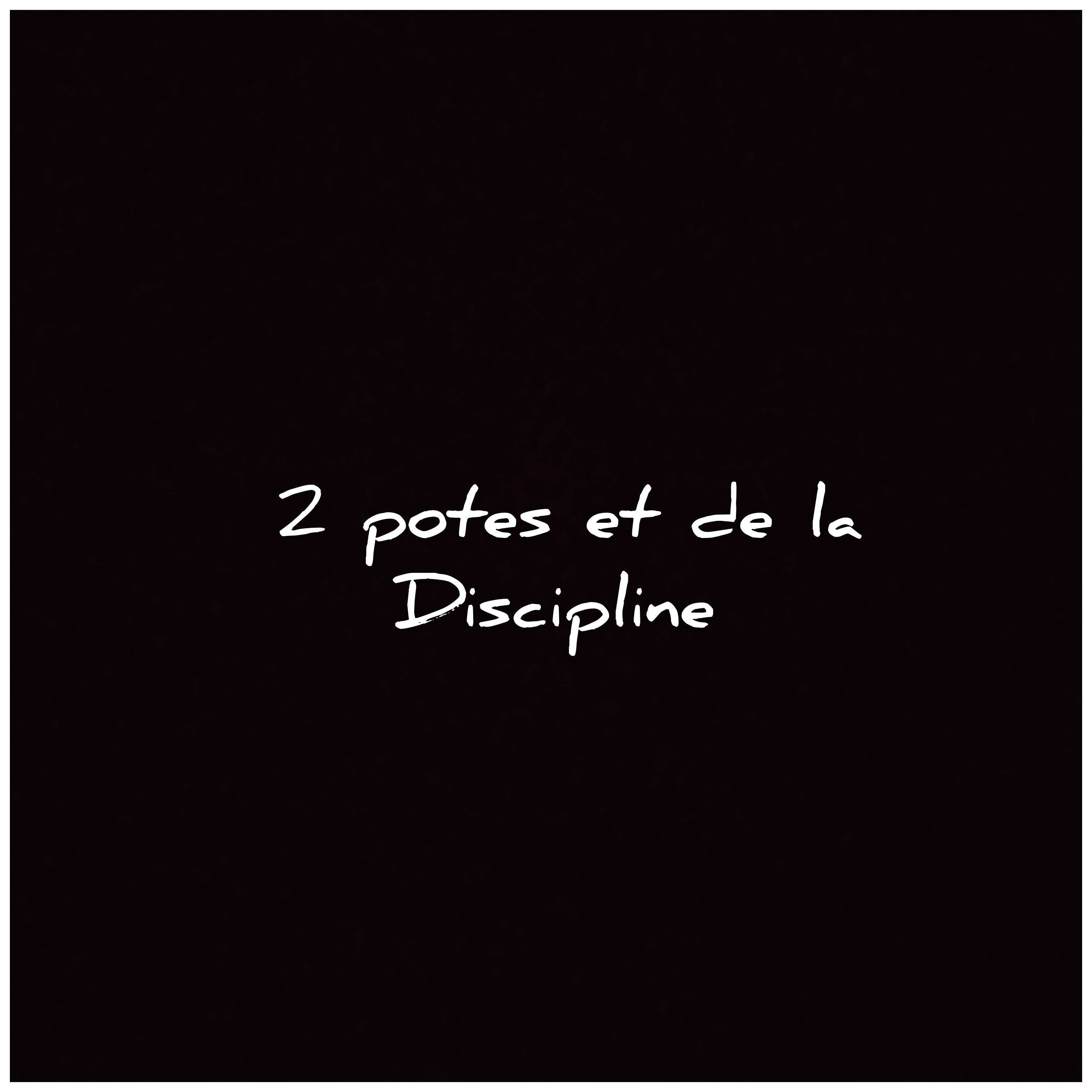 2 potes et de la discipline