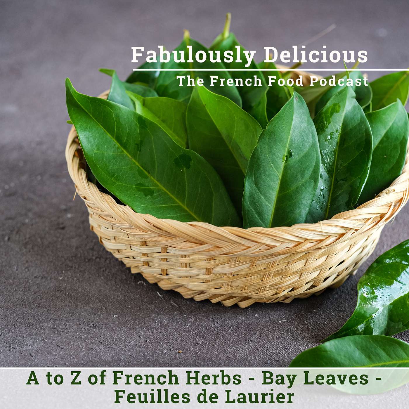 Revisit A to Z of French Herbs - Bay Leaves - Feuilles de Laurier