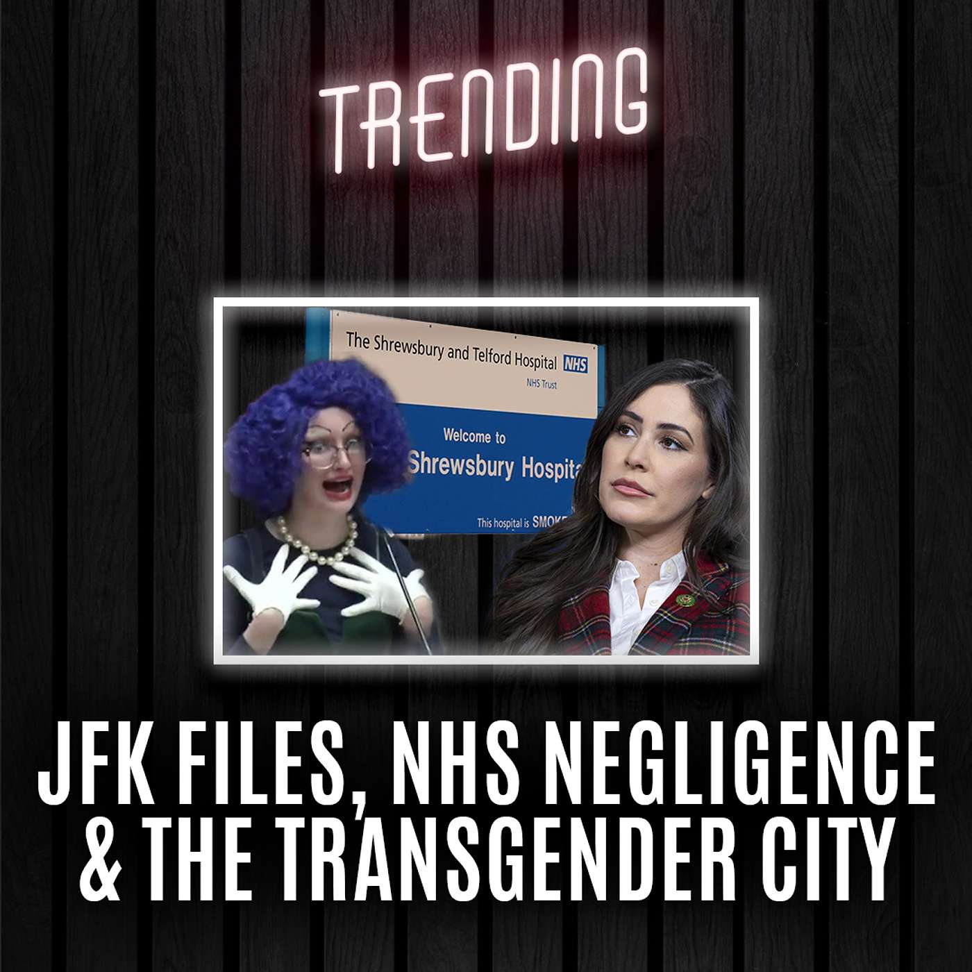 Trending : Ep29 : JFK Files, NHS Negligence & The Transgender City (13/02/25) episode artwork