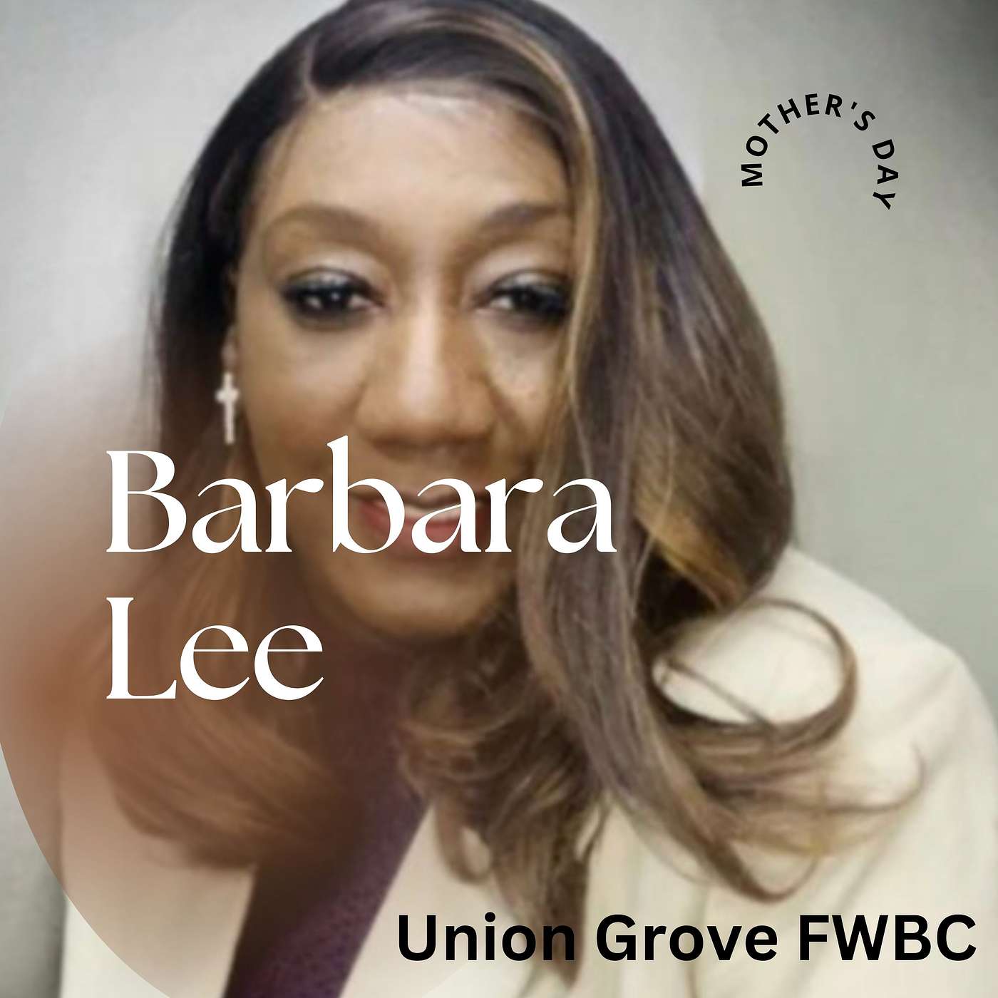 Union Grove FWBC Mother's Day Address Guest Speaker Barbara Lee episode artwork
