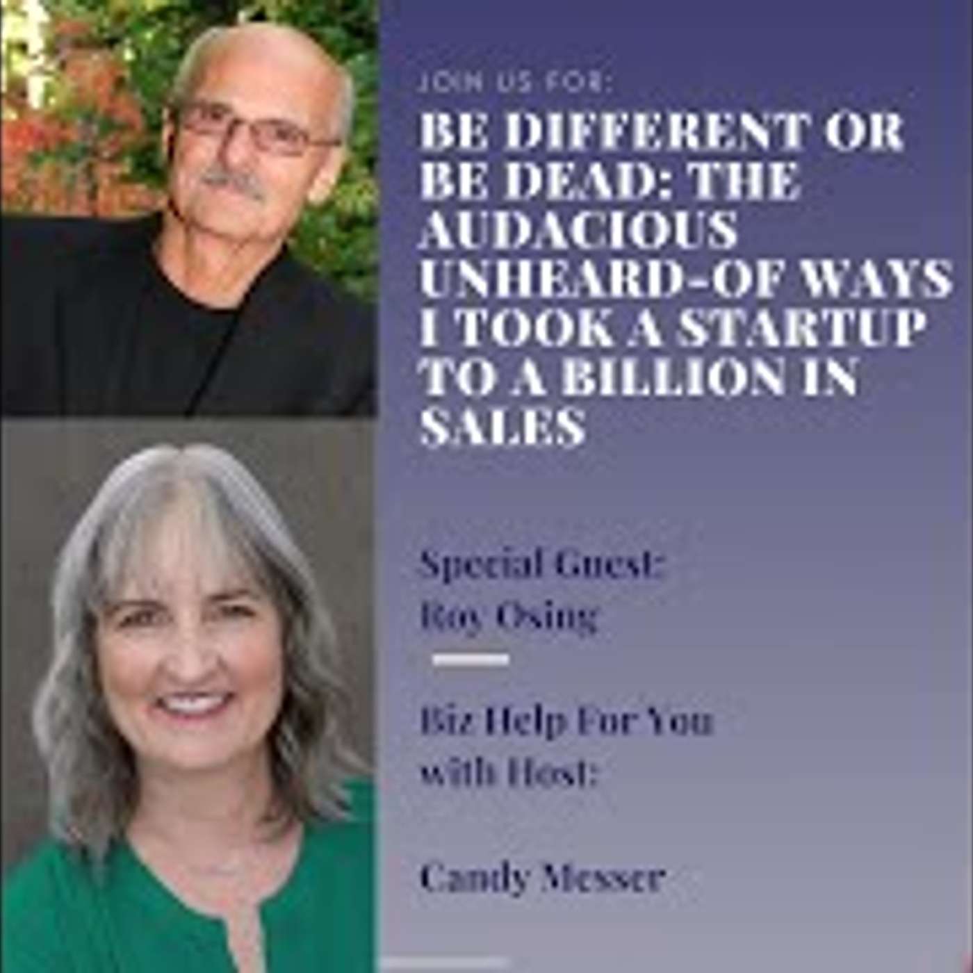 BE DIFFERENT or be dead The Unheard of Ways I Took a Startup to A BILLION IN SALES with Roy Osing