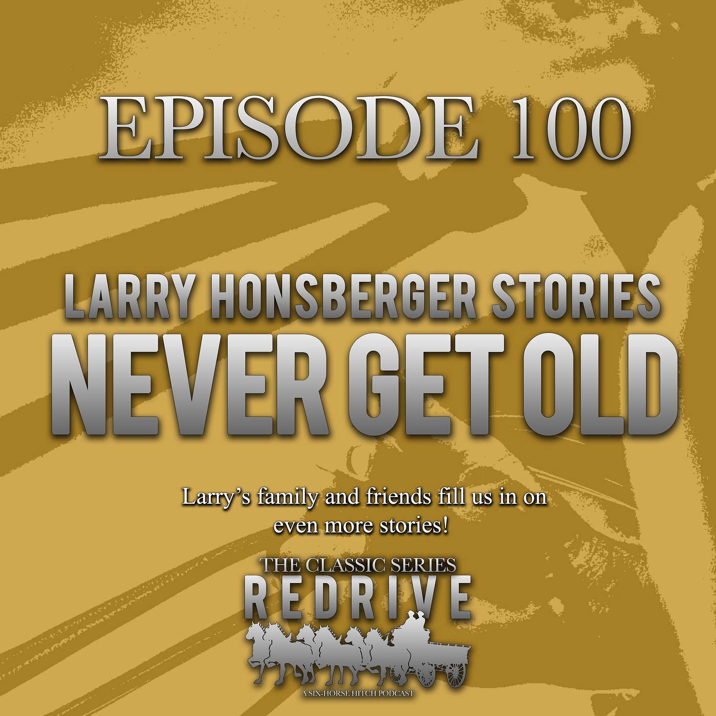 #100 Larry Honsberger Stories Never Get Old