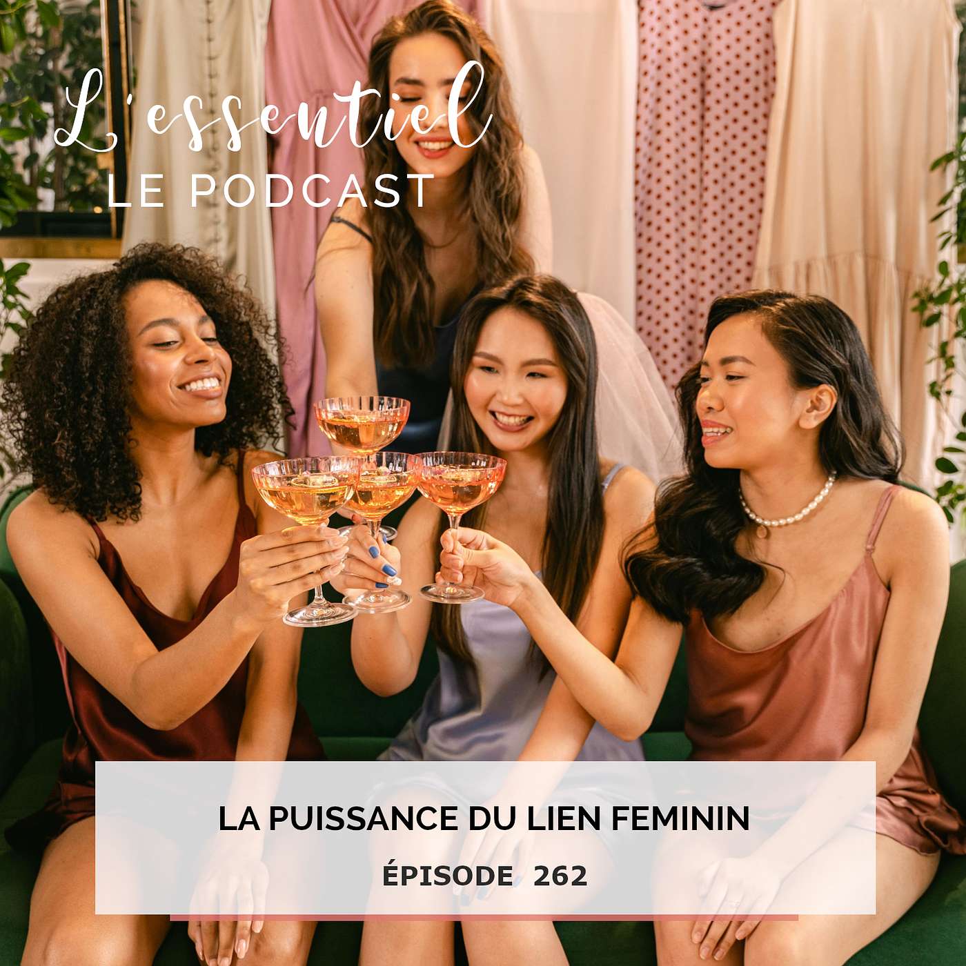 Ep #262 : La puissance du lien féminin - Se soutenir entre femmes episode artwork