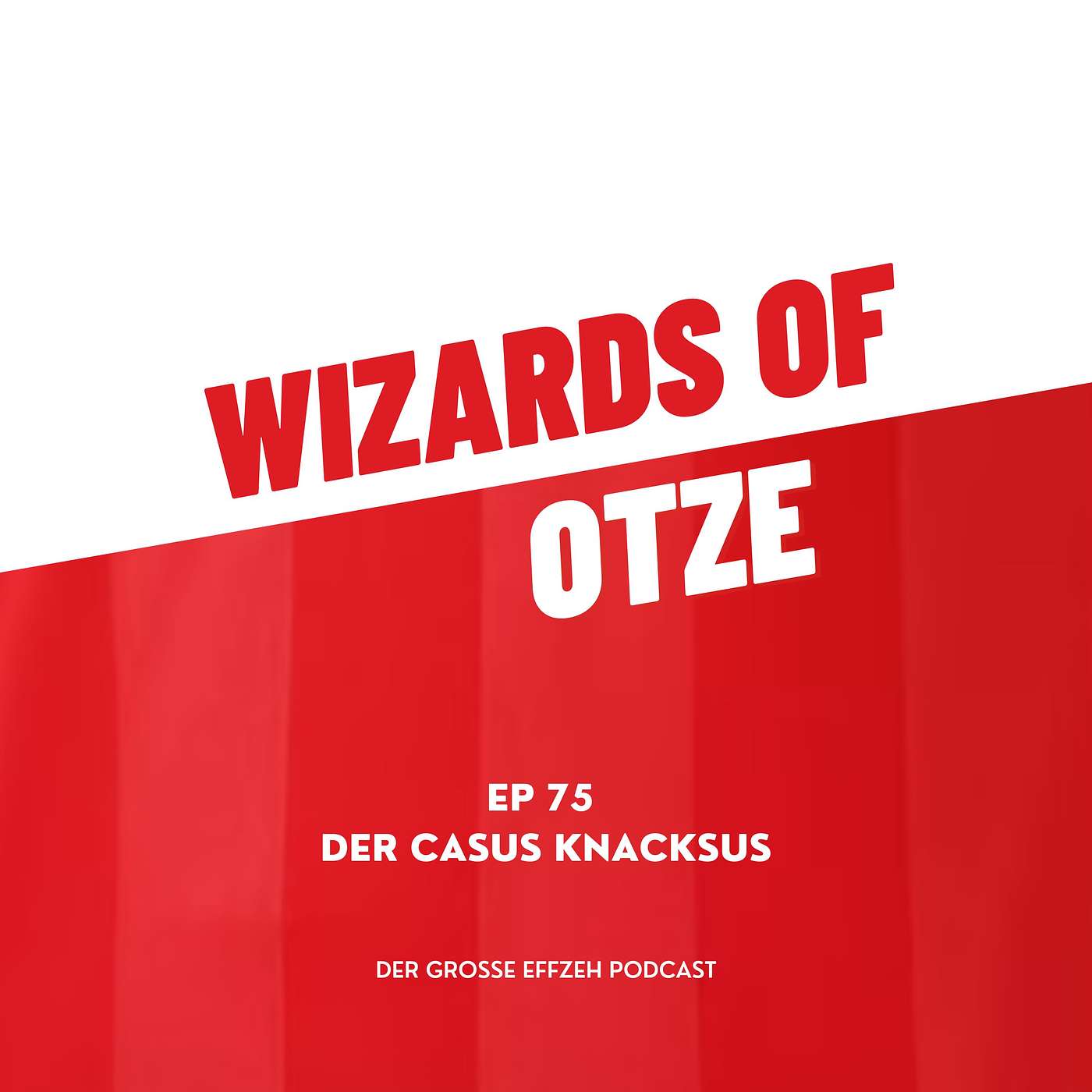 Wizards of Otze - Der große Effzeh Podcast