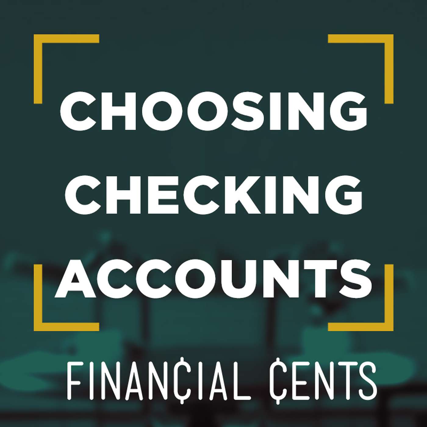 How to Pick the Best Bank Account | Tips from a Real Banker