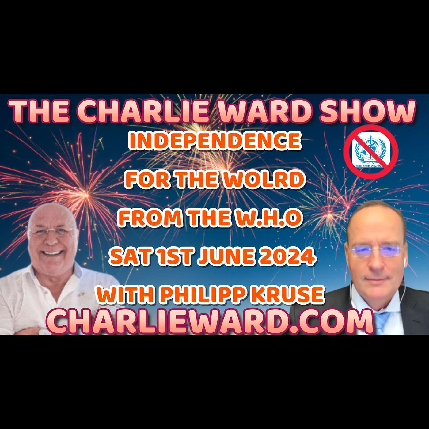 INDEPENDENCE FOR THE WORLD FROM THE W.H.O WITH PHILIPP KRUSE & CHARLIE WARD