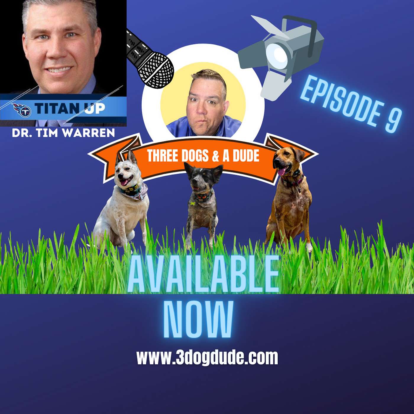 3 DOGS & A DUDE: EPISODE 9 - Dr. Tim Warren (Owner Titan Medical Center) episode artwork