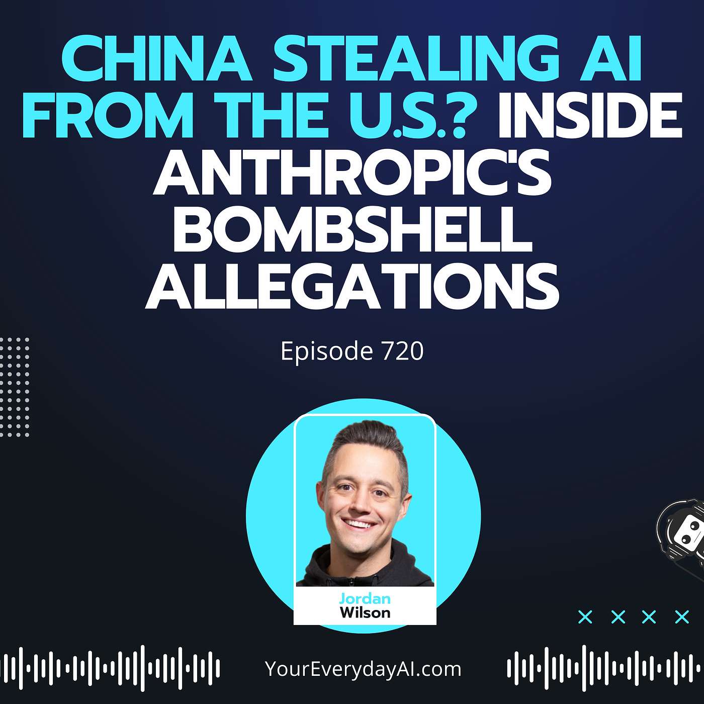 Ep 720: China Stealing AI from the U.S.? Inside Anthropic's Bombshell Allegations