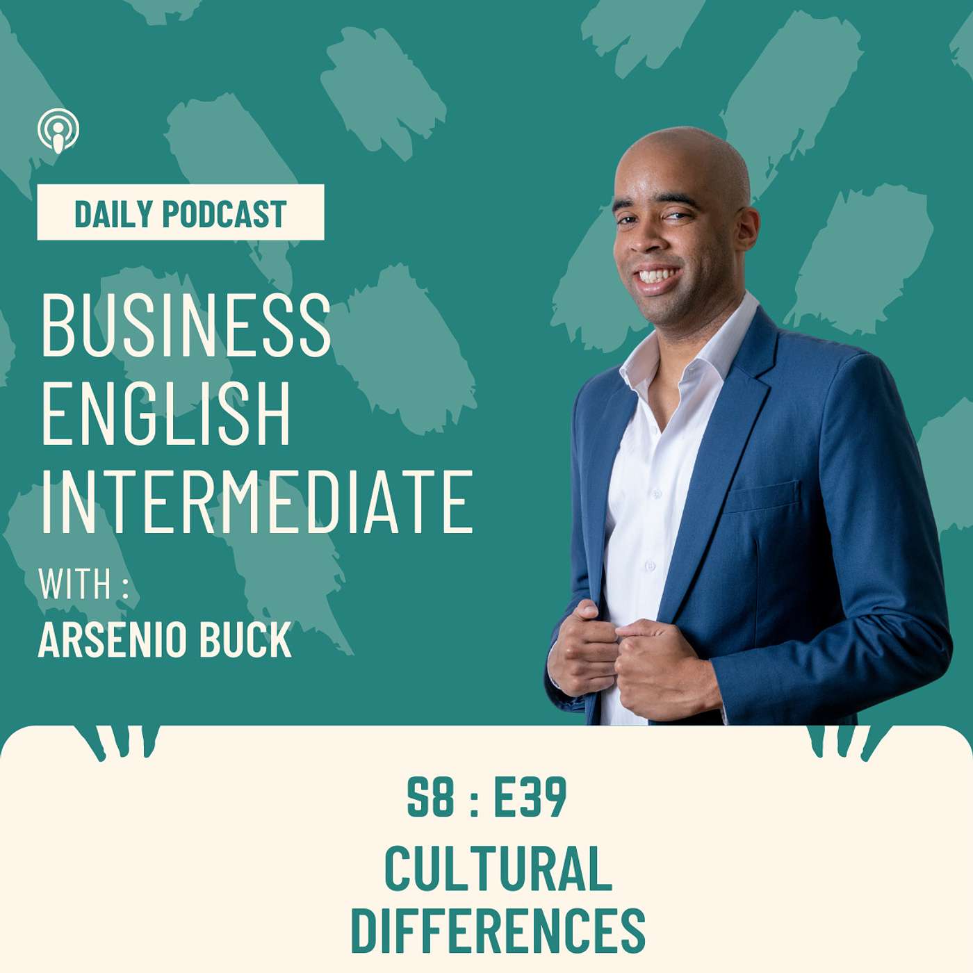 Arsenio's Business English Podcast | Season 8: Episode 39 | Cultural Differences episode artwork