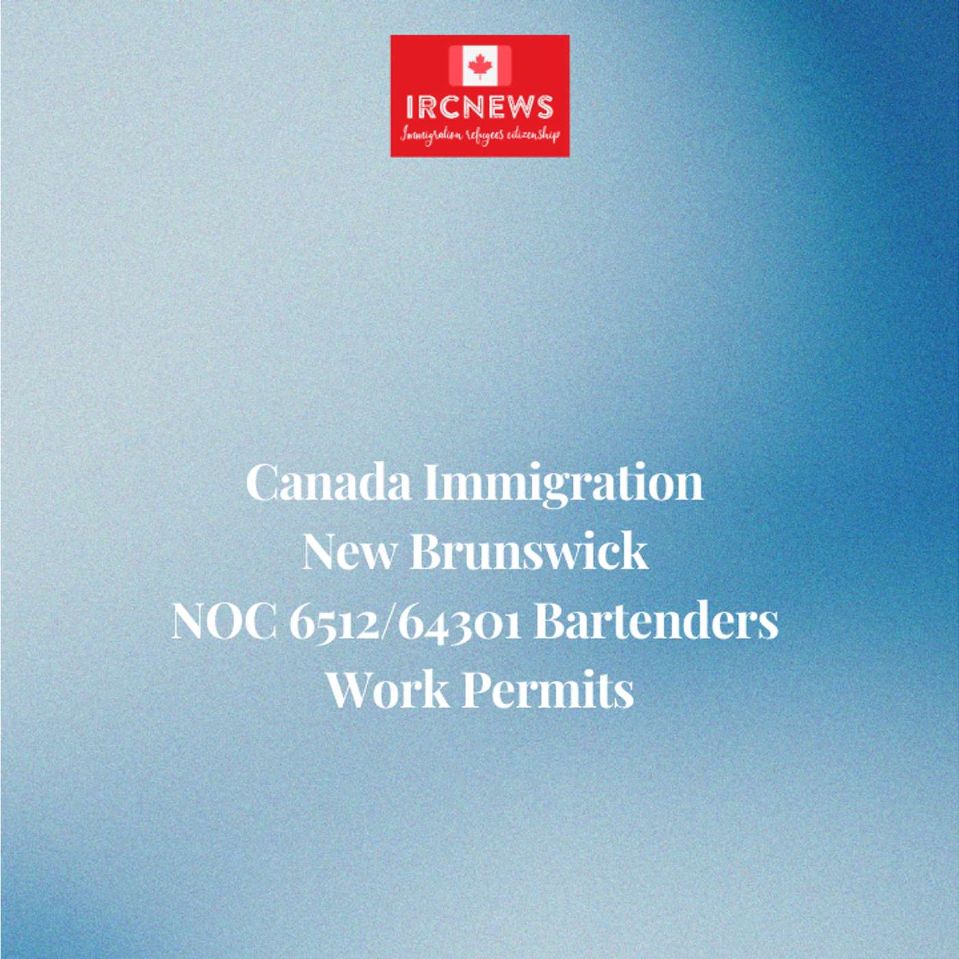 Canada Immigration New Brunswick NOC 6512/64301 Bartenders Work Permits episode artwork