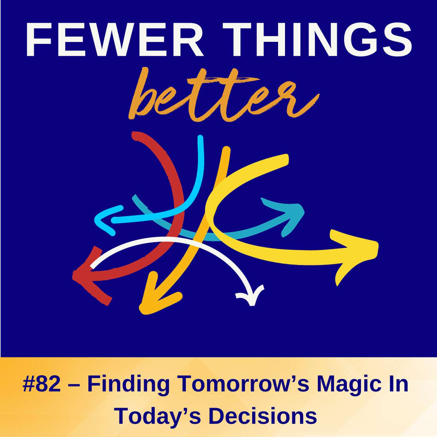 Fewer Things Better