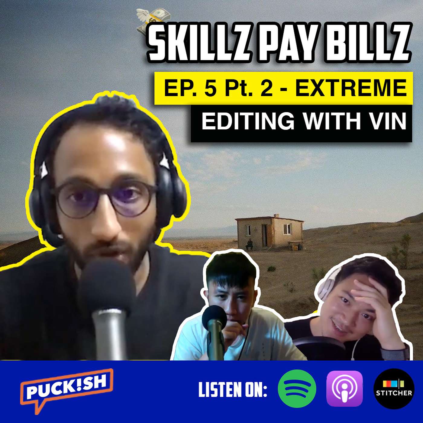 EP. 5 Pt. 2 - Skillz Pay Billz: Extreme Editing with Vin