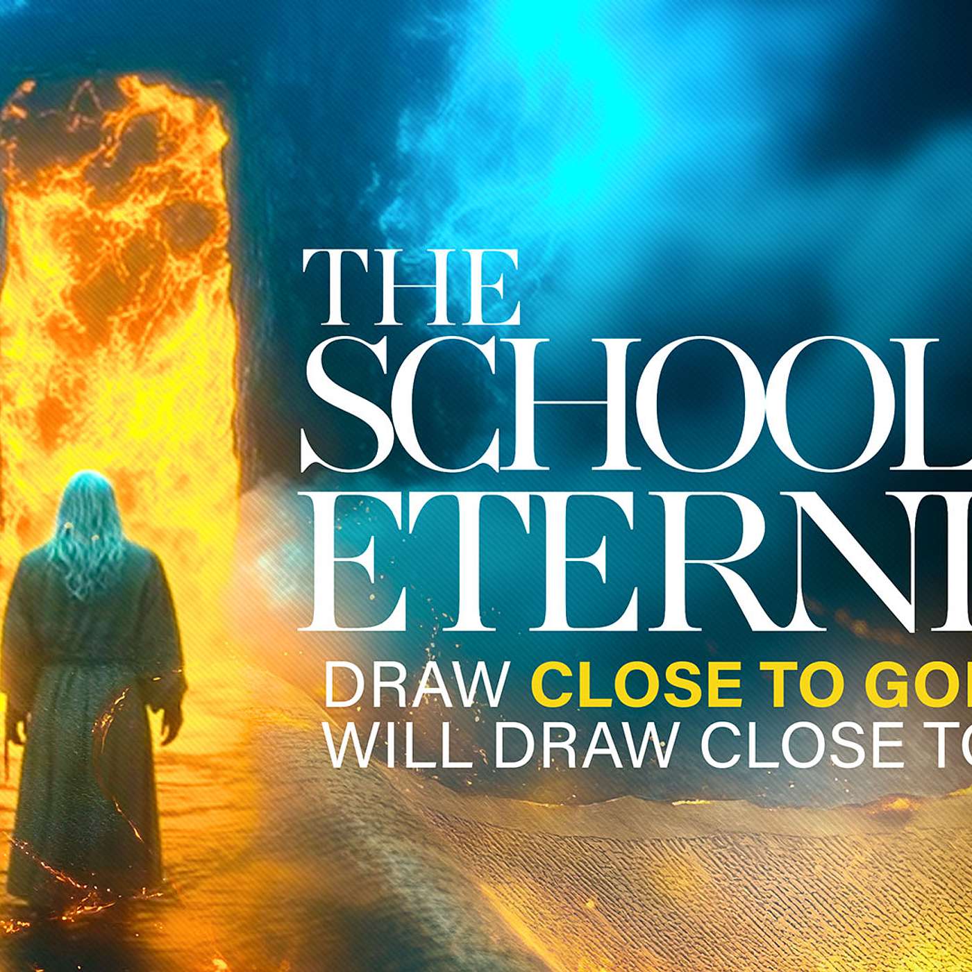 5. Draw Closer to God & He Will Draw Closer to You: The School of Eternity