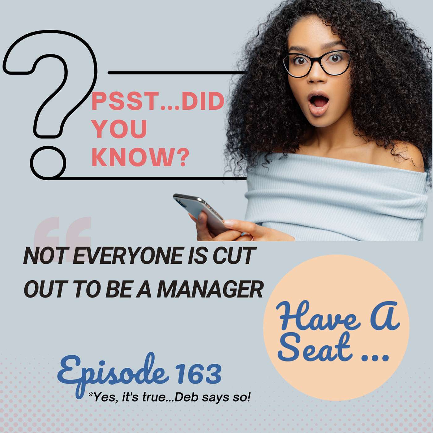 Not Everyone Is Cut Out To Be A Manager, A Have A Seat Minicast