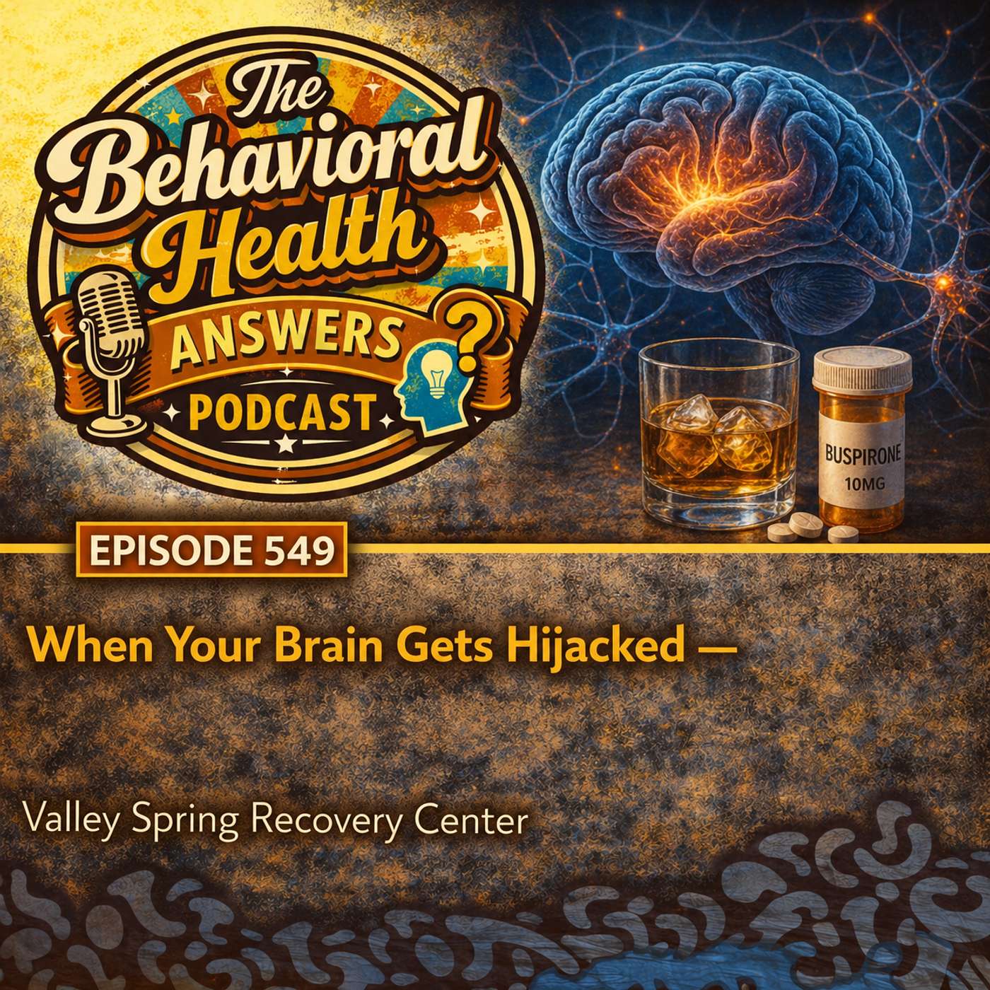 Episode 549: When Your Brain Gets Hijacked | Valley Spring Recovery Center episode artwork