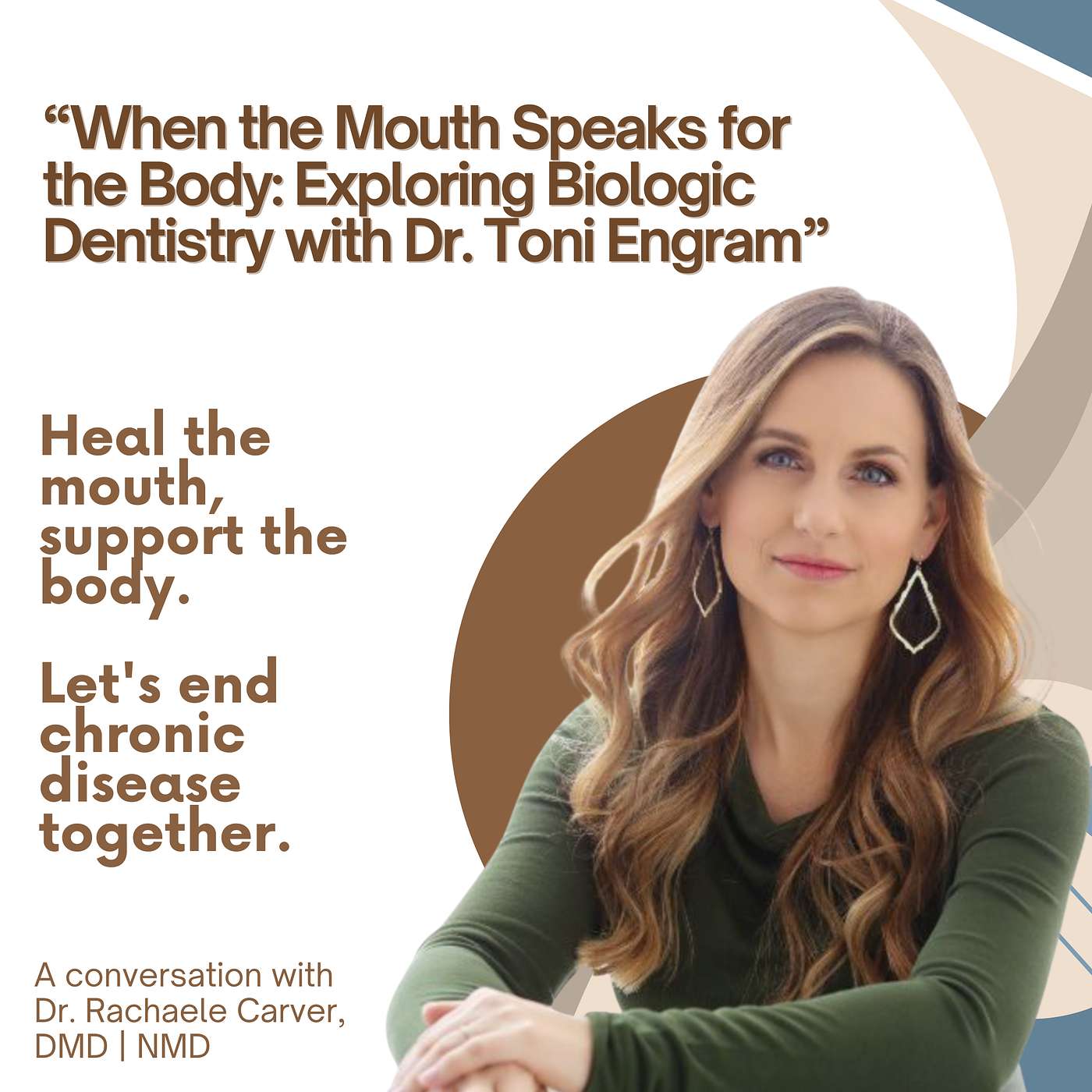 When the Mouth Speaks for the Body: Exploring Biologic Dentistry with Dr. Toni Engram