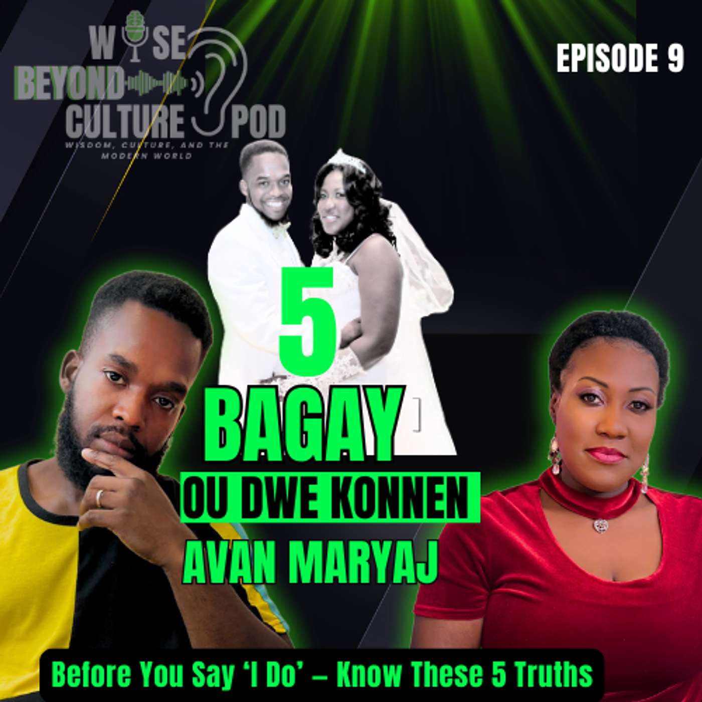 Episode 9: Maryaj Se Pa Jwet! 5 Leson Ki Ka Sove w Anvan ou Antre ladan l | The Truth They Don’t Tell You episode artwork