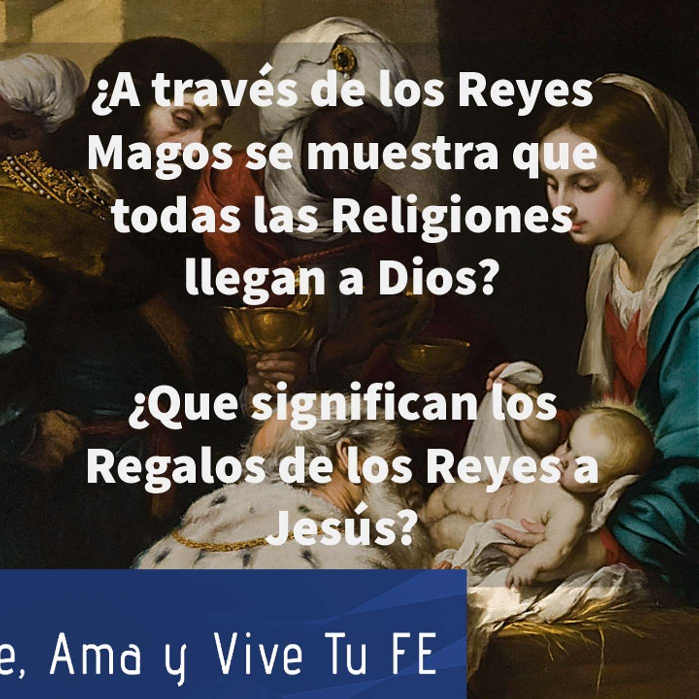 Episodio 153: 🤷‍♂️ ¿A través de los Reyes Magos se muestra que todas las Religiones llegan a Dios? 🤦‍♀️ episode artwork