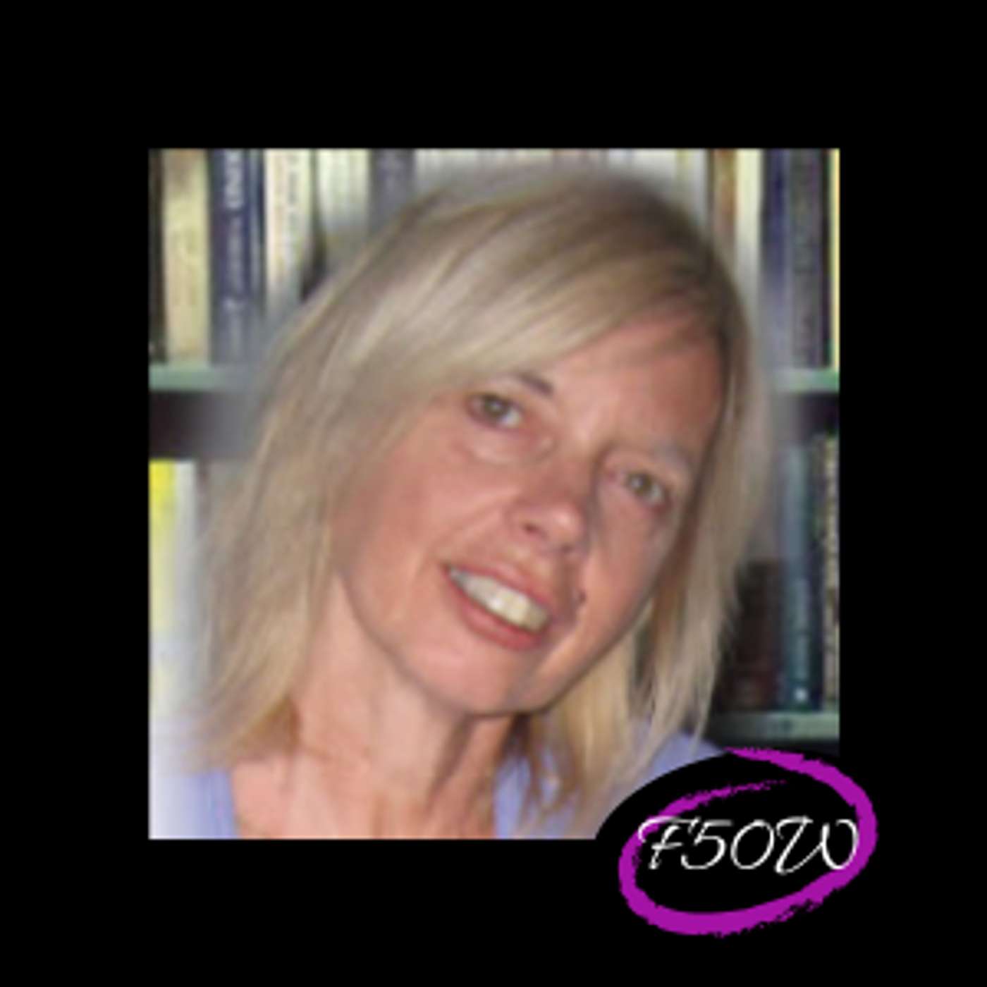 F50Woman: Wisdom, Wins & Wake-Up Calls.