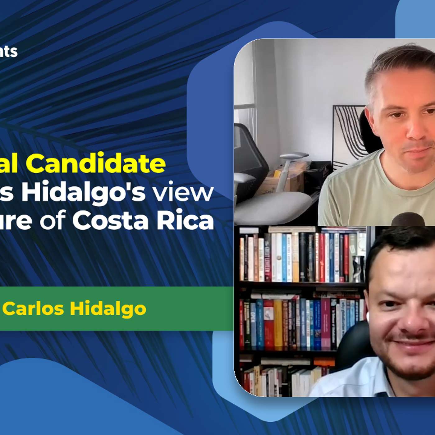 EP-264 Presidential Candidate Juan Carlos Hidalgo: Future of Investing in Costa Rica