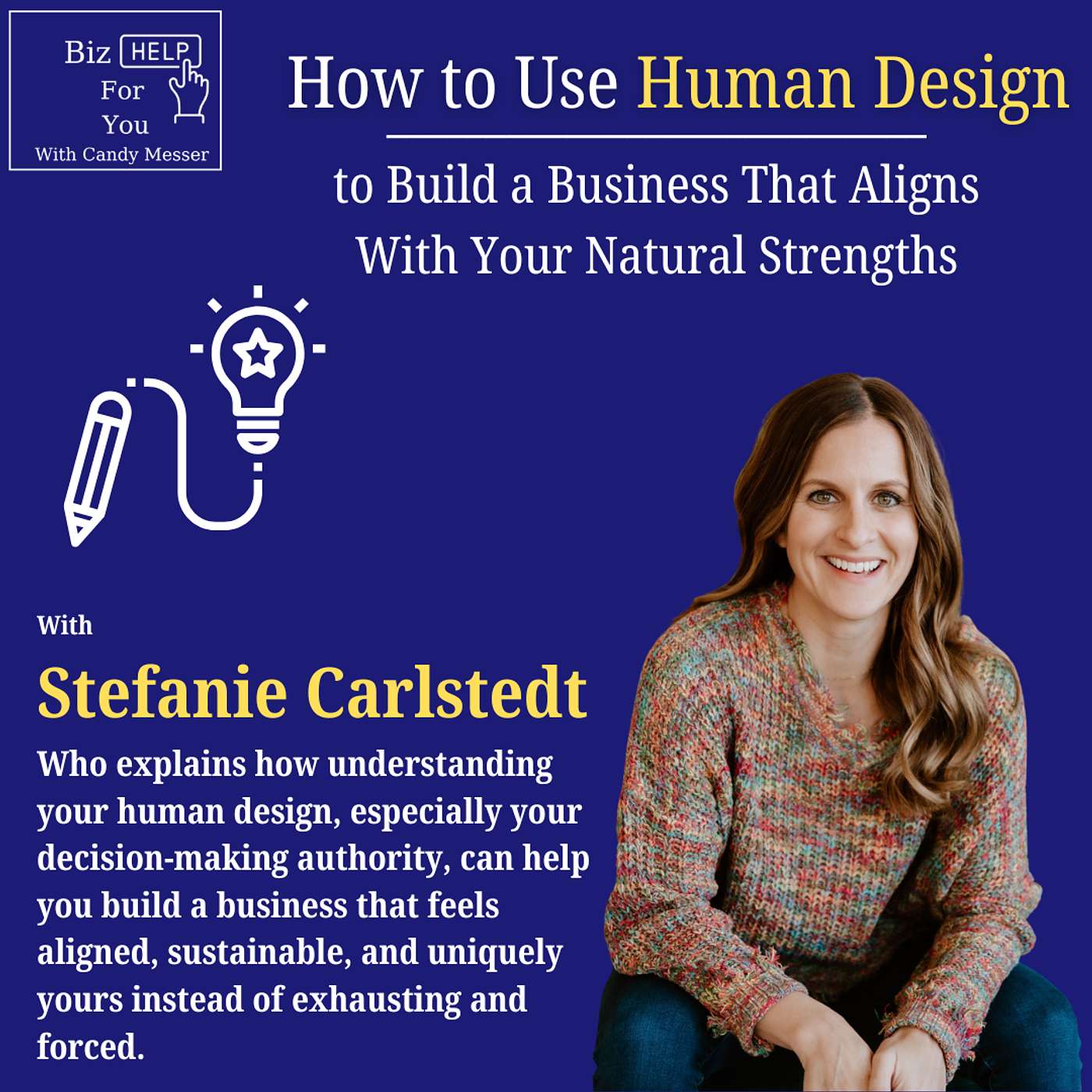 How to Use Human Design to Build a Business That Aligns With Your Natural Strengths with Stefanie Carlstedt episode artwork