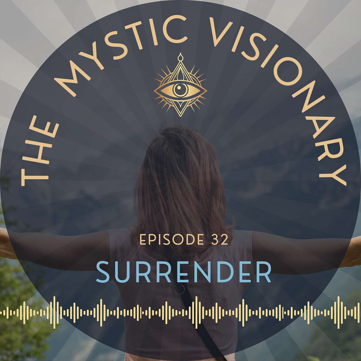 The Mystic Visionary: Holding Space for the New Paradigm