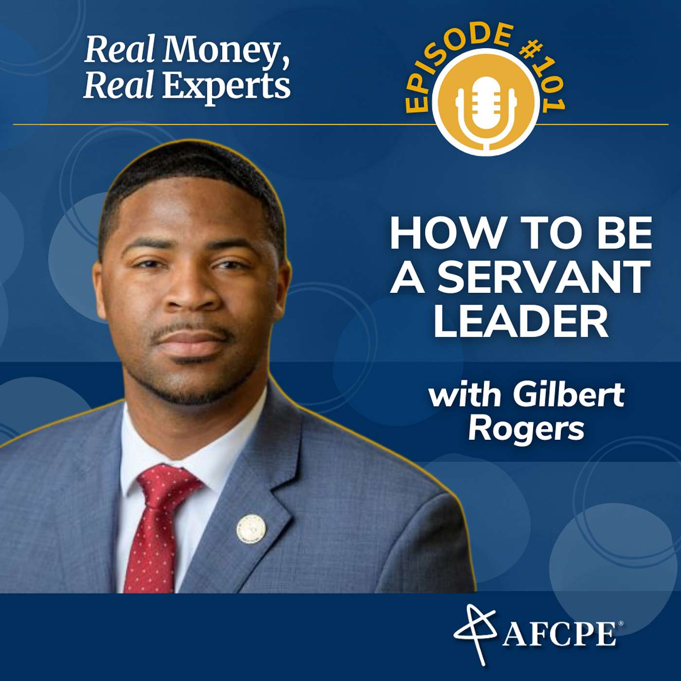 How To Be A Servant Leader with Gilbert Rogers