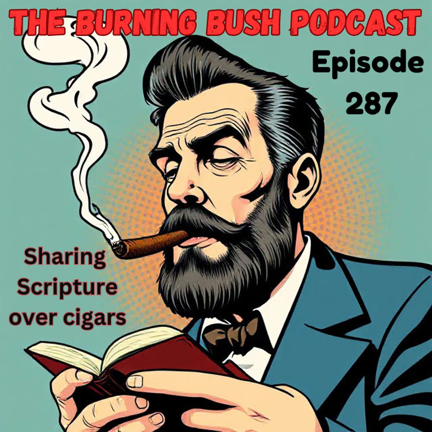 Episode 287 - 2 Thessalonians Chapter 2 with commentary by Charles Spurgeon and the Inferno Flashpoint by Oliva Cigars Maduro episode artwork
