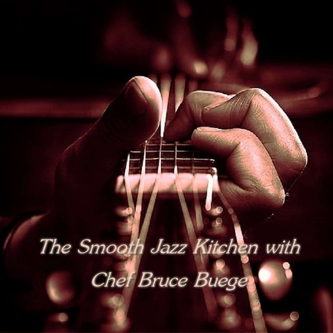 The Smooth Jazz Kitchen with Chef Bruce Buege - Get a Grip