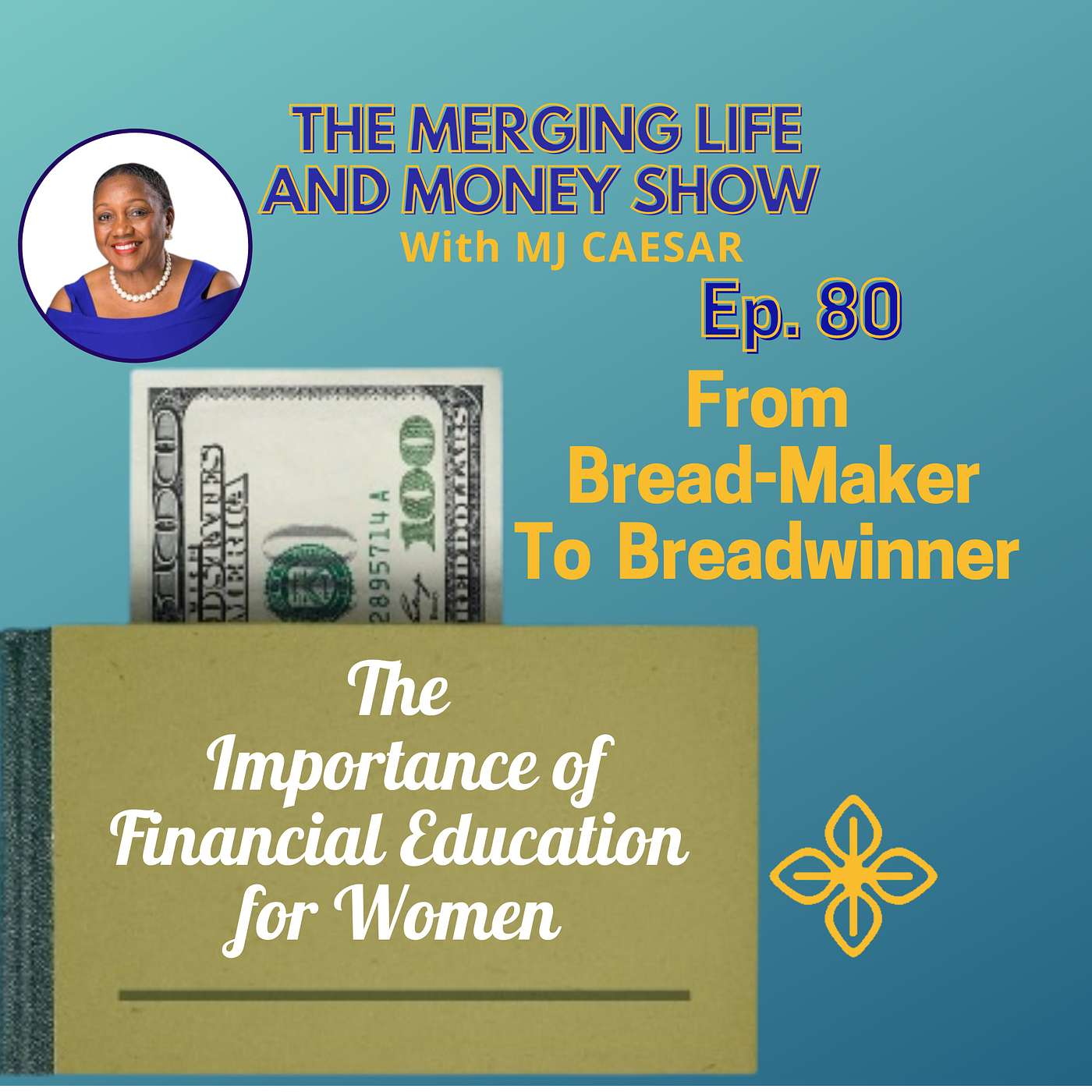 Show 80 - FROM BREADMAKERS TO BREADWINNERS – The importance of financial education for women episode artwork
