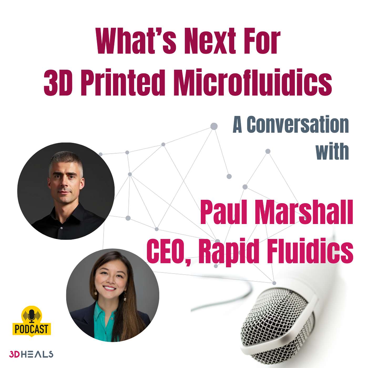 Episode #95 | Microfluidics & Additive Innovation with Paul Marshall