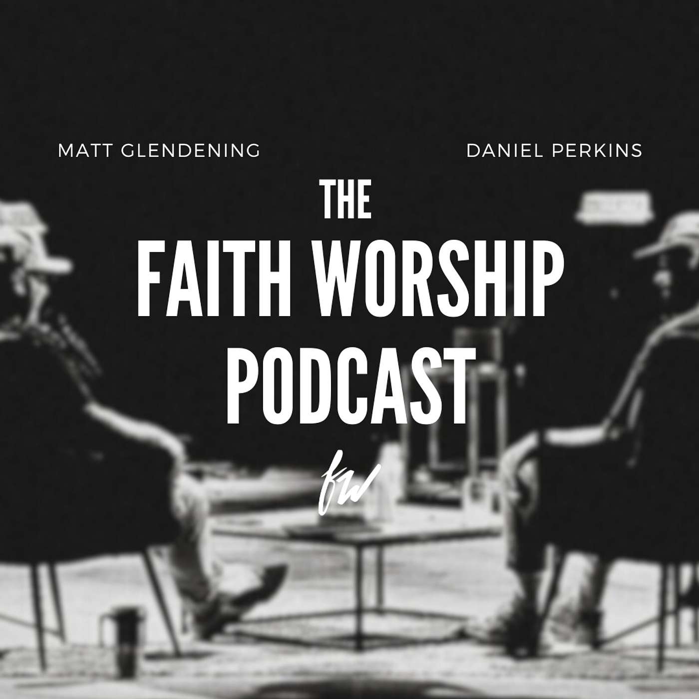 The Faith Worship Podcast
