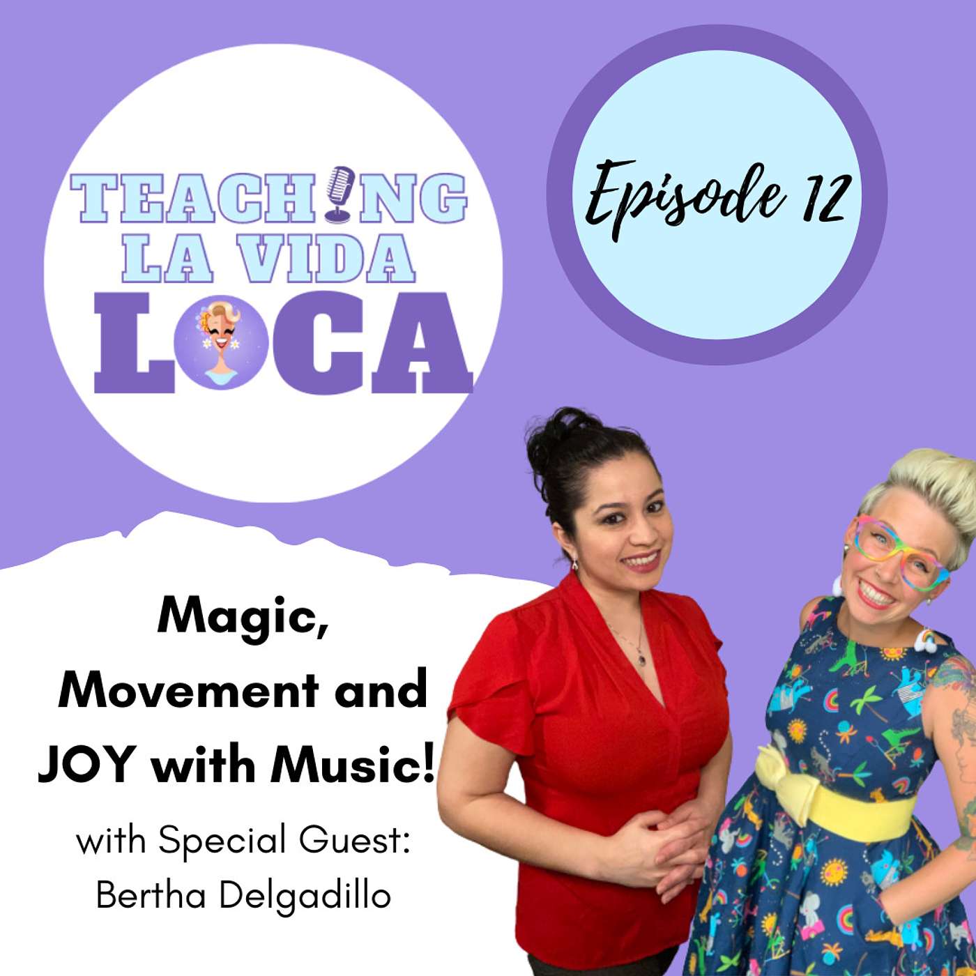 Magic, Movement, and JOY with Music! - with Special Guest - Bertha Delgadillo episode artwork