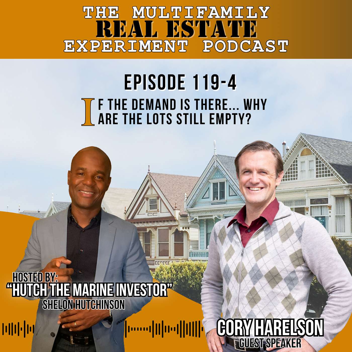 MFREE 119 Trailer # 4 with Cory Harelson: If the Demand Is There... Why Are the Lots Still Empty?