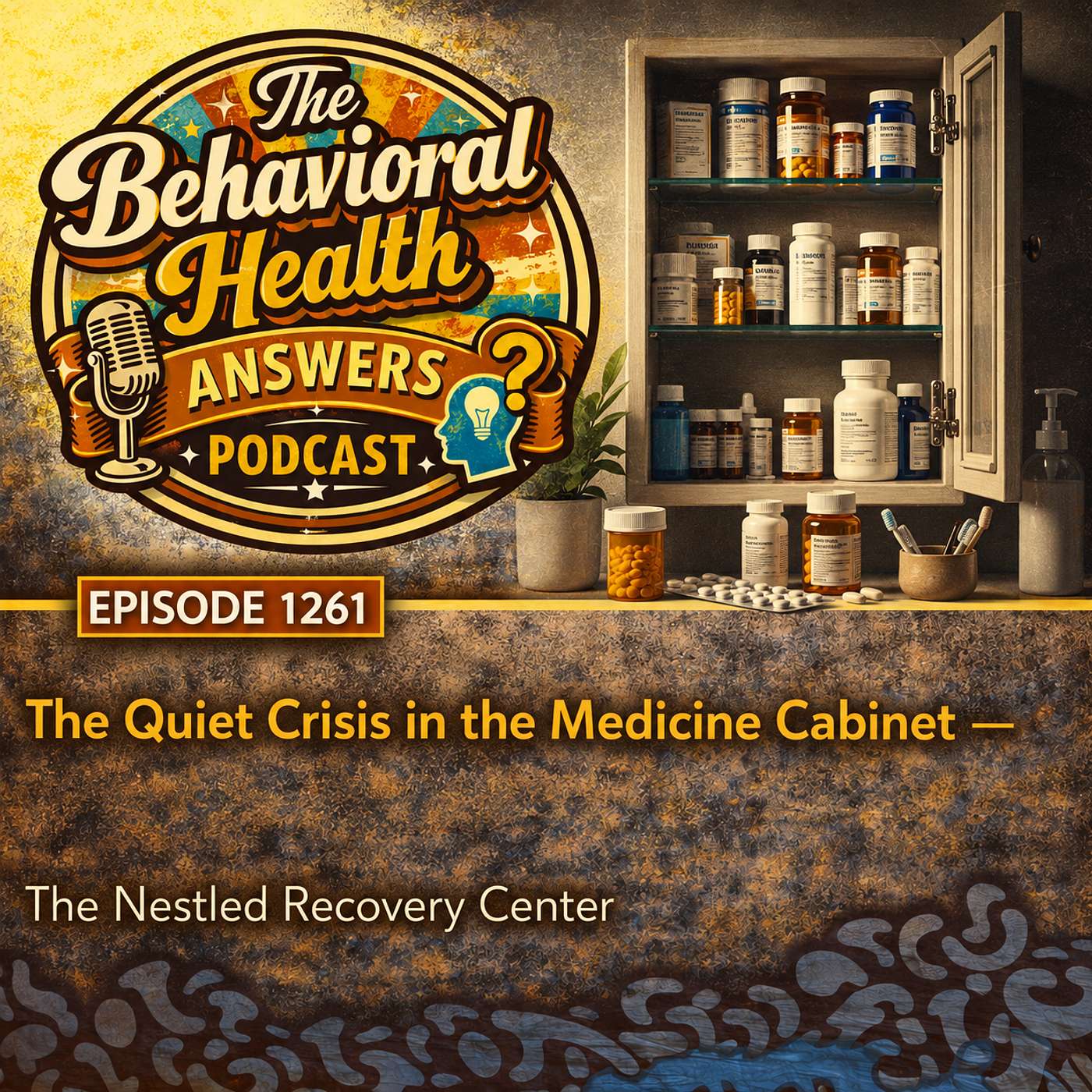 Episode 1261: The Quiet Crisis in the Medicine Cabinet | The Nestled Recovery Center episode artwork