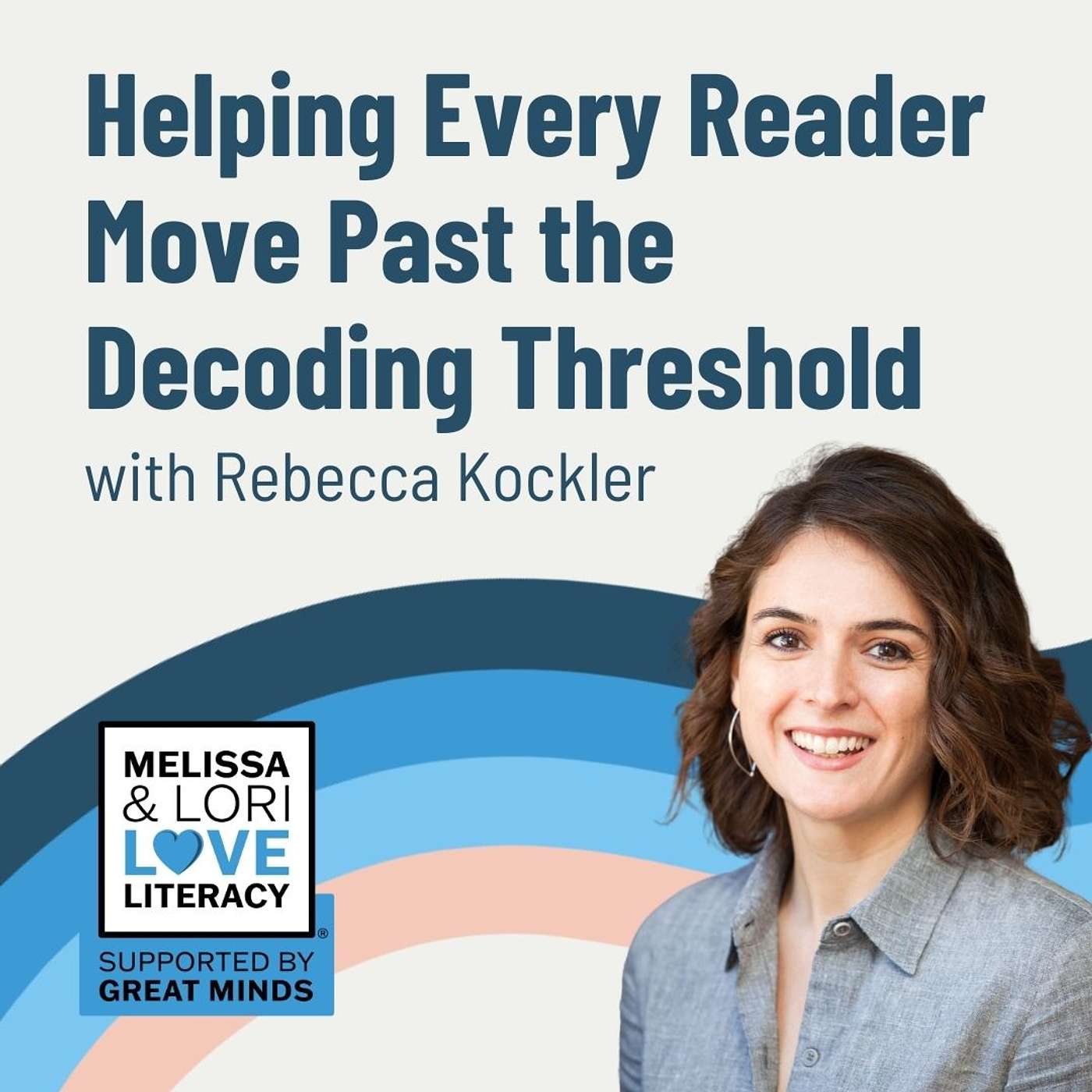Helping Every Reader Move Past the Decoding Threshold with Rebecca Kockler