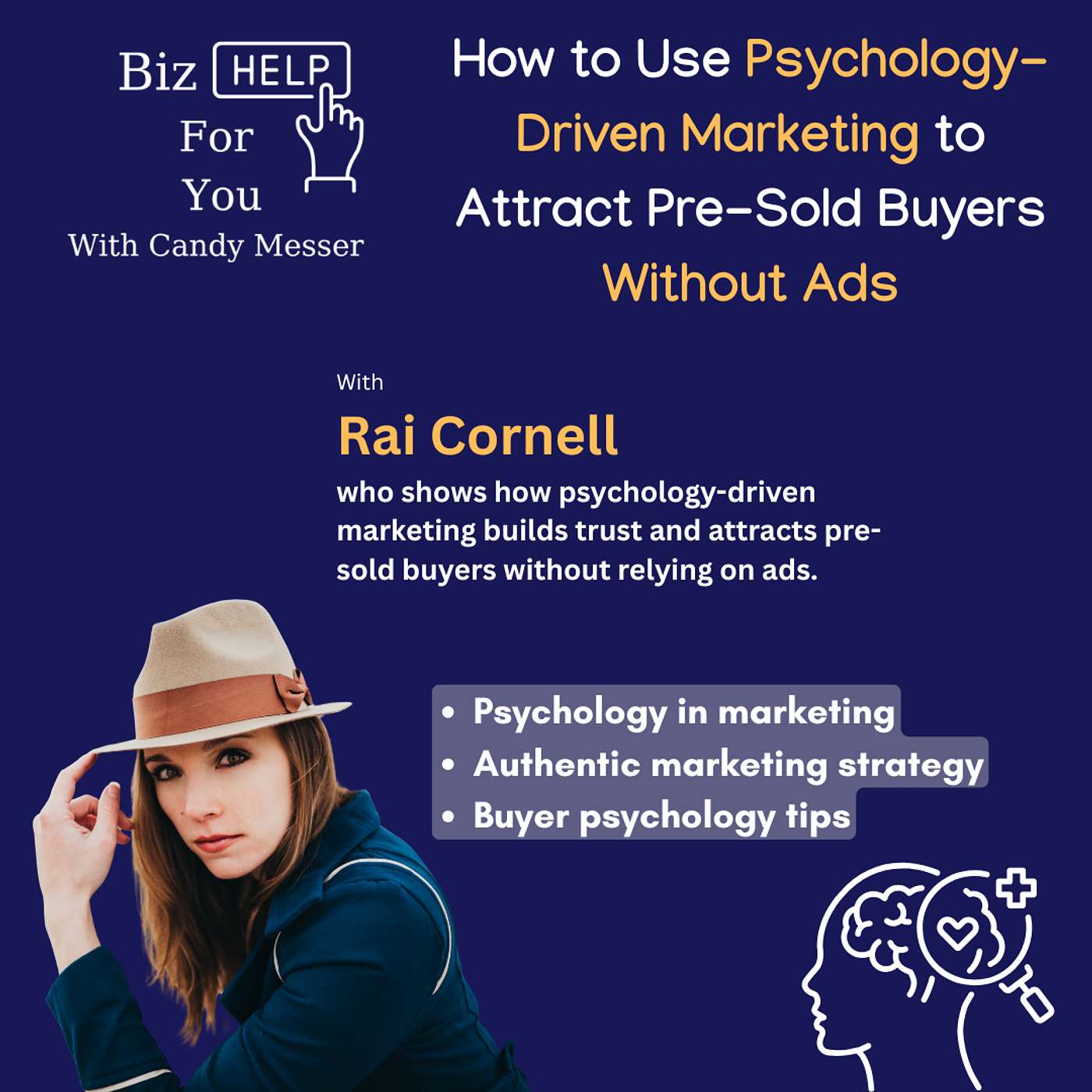How to Use Psychology-Driven Marketing to Attract Pre-Sold Buyers Without Ads with Rai Cornell