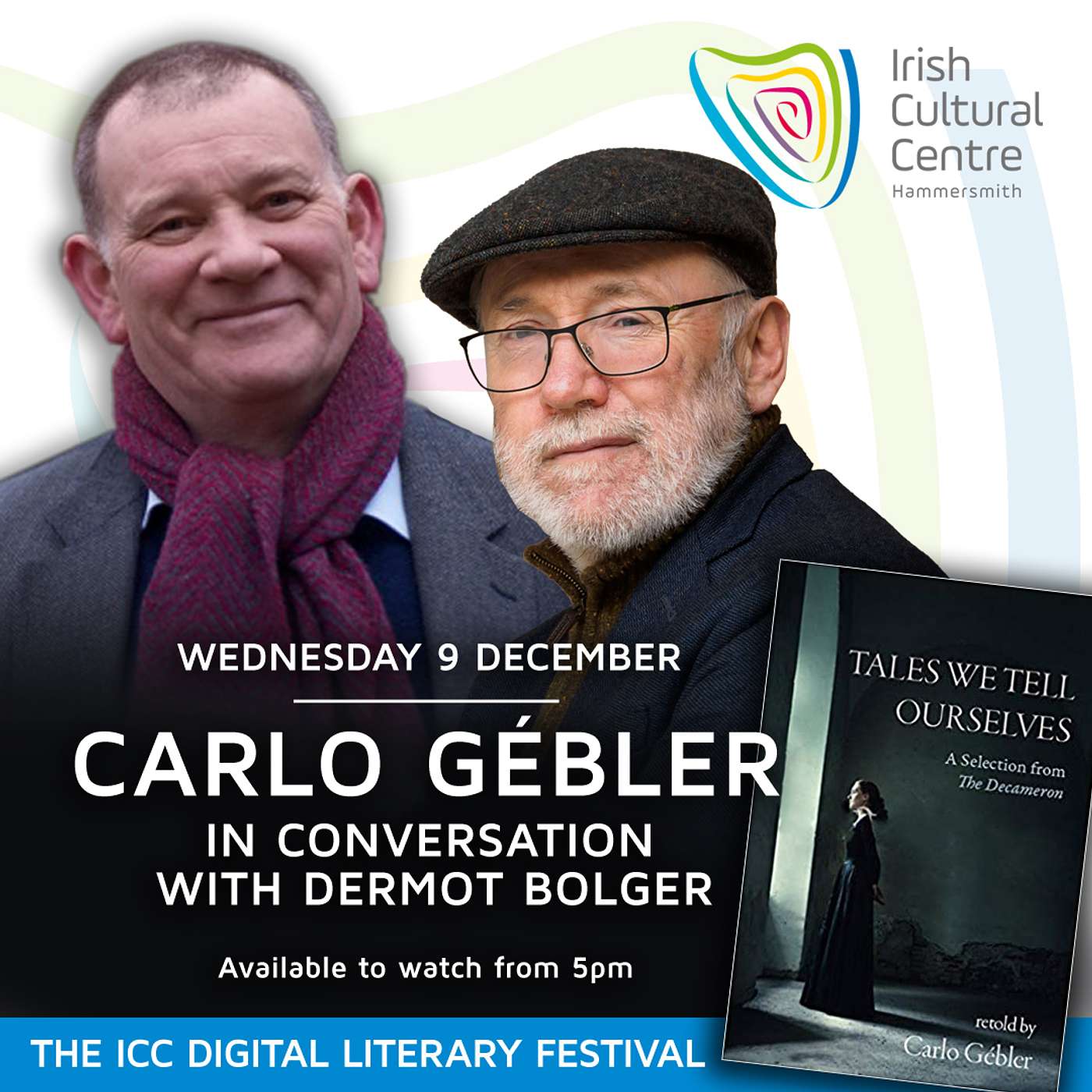Carlo Gébler In Conversation with Dermot Bolger - The ICC Digital Literary Festival Episode #8 Carlo Gébler In Conversation with Dermot Bolger - The ICC Digital Literary Festival Episode #8
