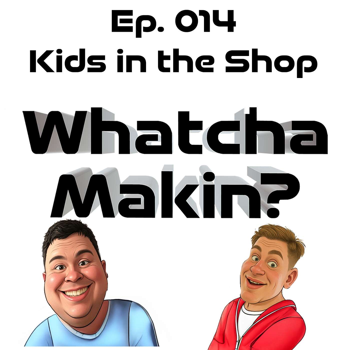 Ep. 014 Kids in the Shop: A Maker's Guide to Safety and Fun