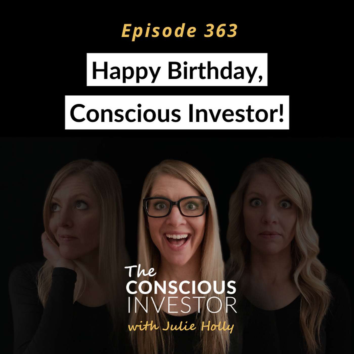 Ep363 Happy Birthday, Conscious Investor!