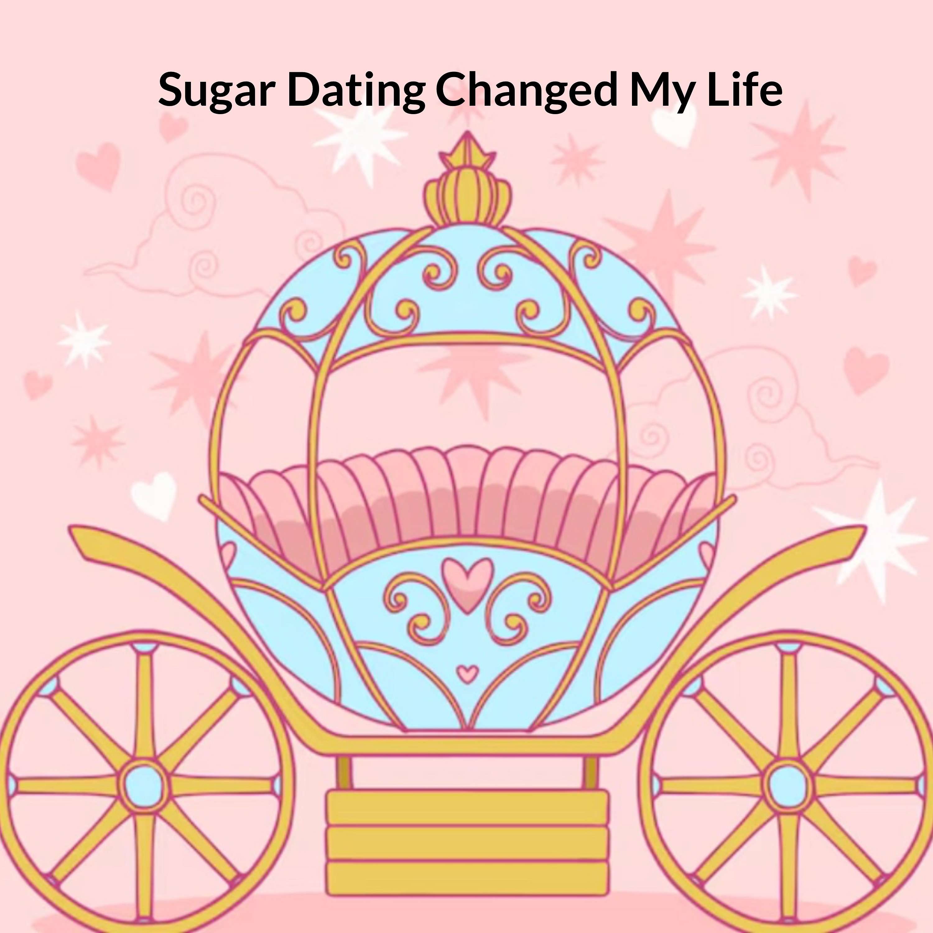 Sugar Dating Changed My Life