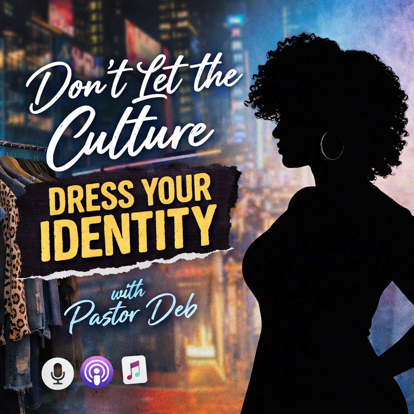 Don’t Let the Culture Dress Your Identity episode artwork