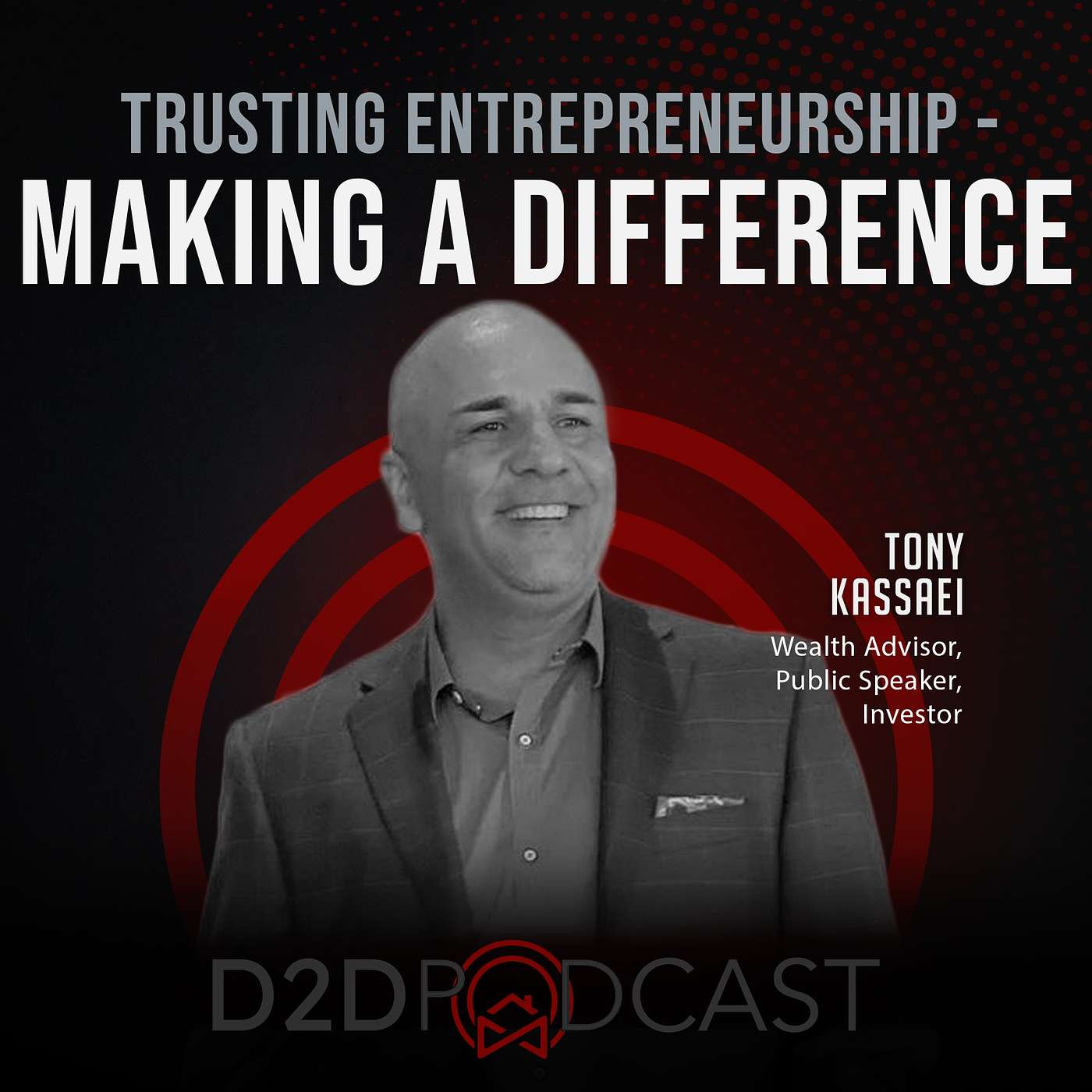 Tony Kassaei - Trusting Entrepreneurship - Making a Difference