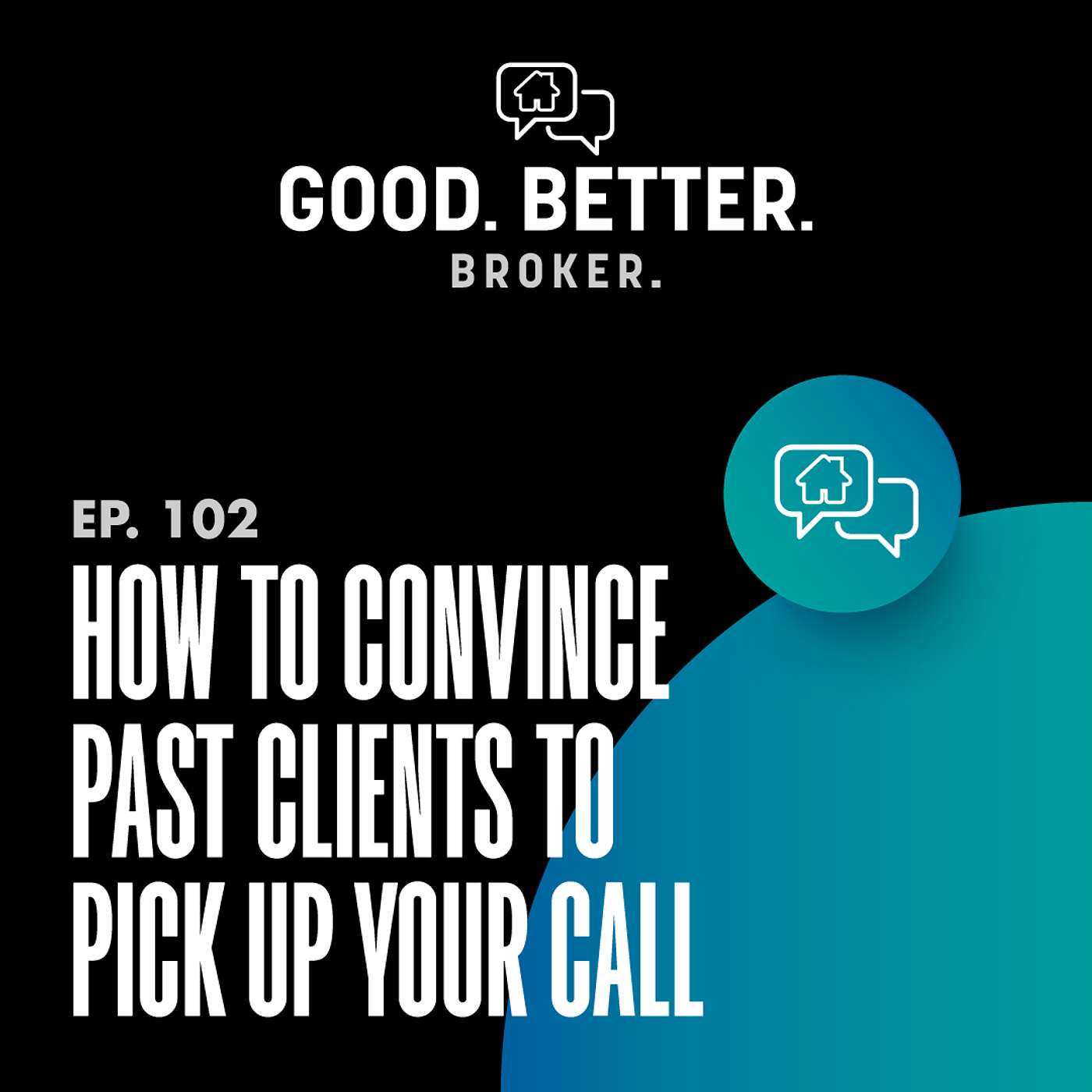 How to Convince Past Clients to Pick Up Your Call | Episode 102