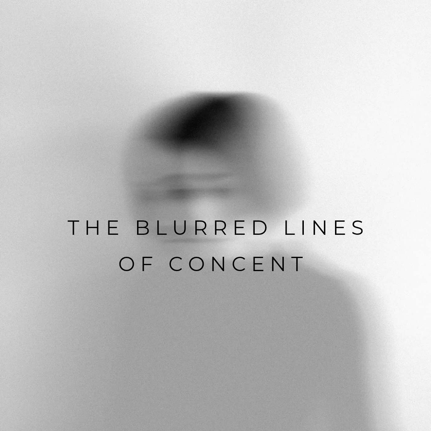 The Blurred Lines Of Consent