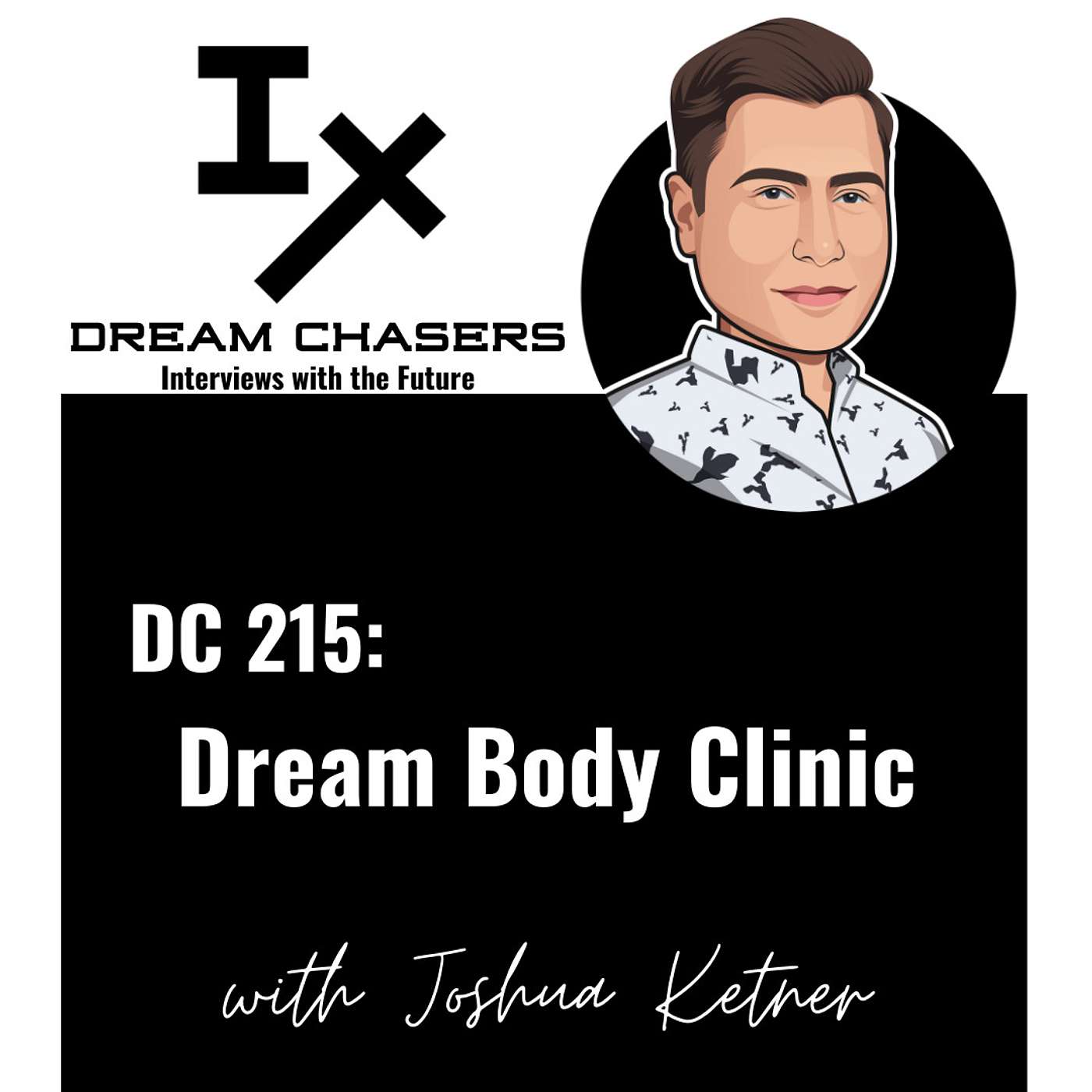 DC 215: Joshua Ketner - Dream Body Clinic