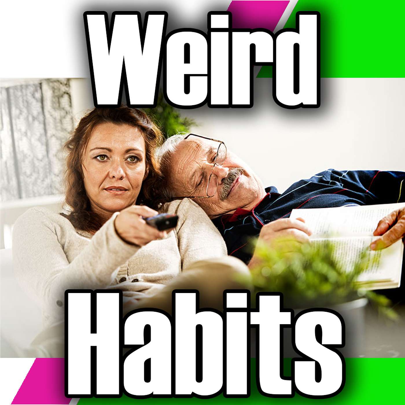 Weird Habits