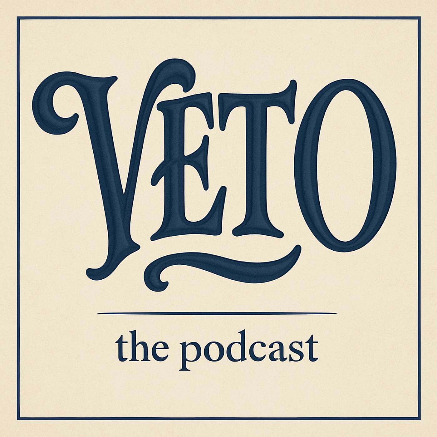 Veto The Podcast