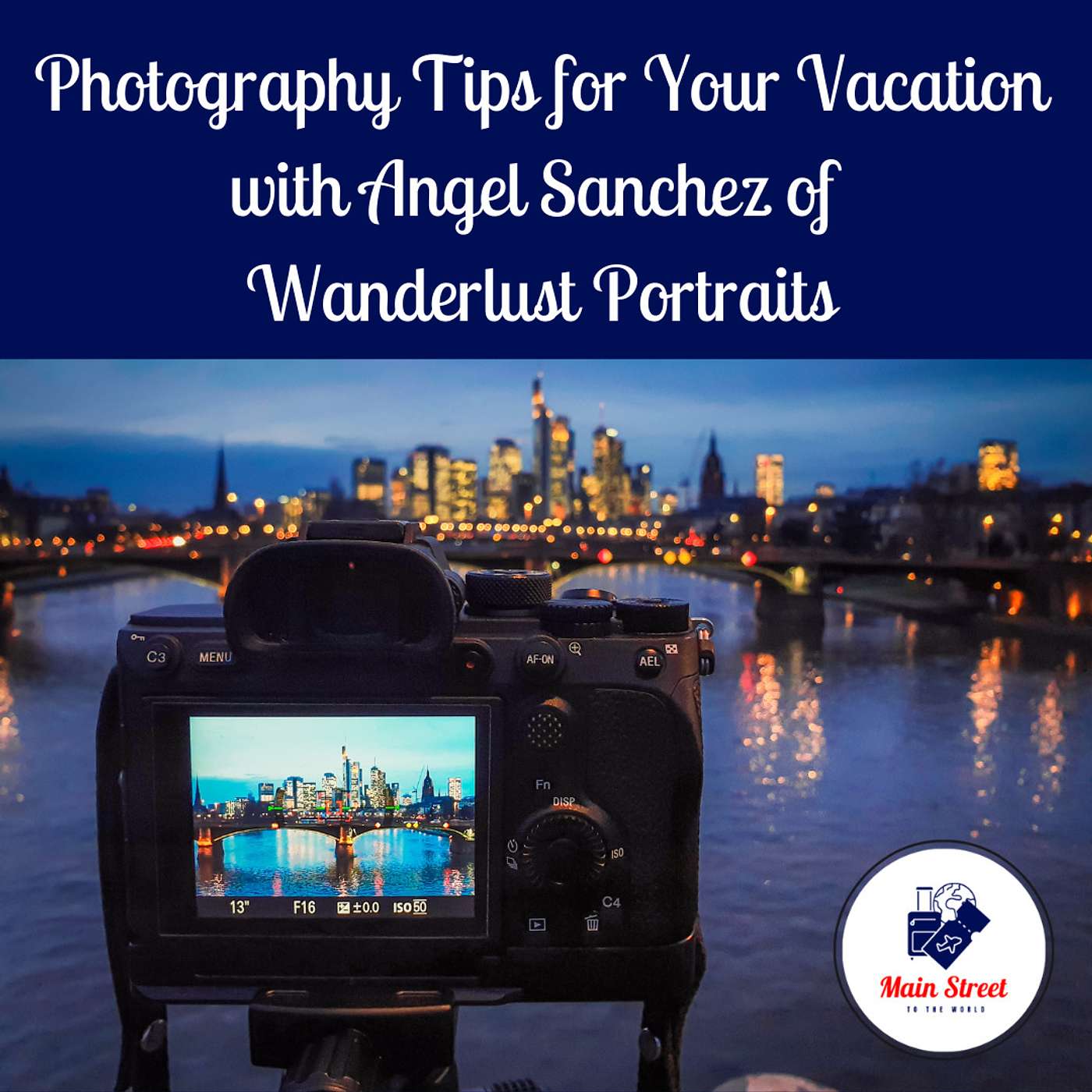 Capturing Memories Around the World with Angel Sanchez of Wanderlust Portraits